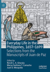 Everyday Life in the Philippines, 1657-1699: Selections from the Manuscripts of Juan de Paz (ISBN: 9783031814921)