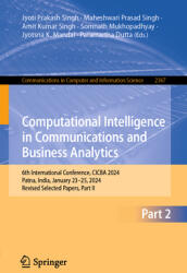 Computational Intelligence in Communications and Business Analytics: 6th International Conference, Cicba 2024, Patna, India, January 23-25, 2024, Revi (ISBN: 9783031813382)