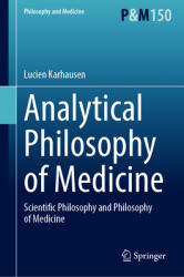 Analytical Philosophy of Medicine: Scientific Philosophy and Philosophy of Medicine (ISBN: 9783031812569)