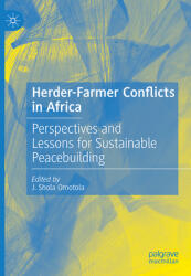 Herder-Farmer Conflicts in Africa: Perspectives and Lessons for Sustainable Peacebuilding (ISBN: 9783031808203)