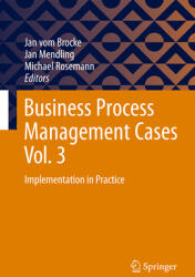 Business Process Management Cases Vol. 3: Implementation in Practice (ISBN: 9783031807923)