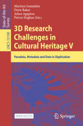 3D Research Challenges in Cultural Heritage V: Paradata, Metadata and Data in Digitisation (ISBN: 9783031785894)