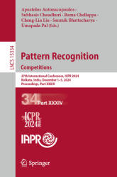 Pattern Recognition. Competitions: 27th International Conference, Icpr 2024, Kolkata, India, December 1-5, 2024, Proceedings, Part XXXIV (ISBN: 9783031801389)