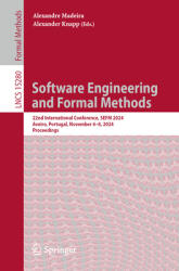 Software Engineering and Formal Methods: 22nd International Conference, Sefm 2024, Aveiro, Portugal, November 6-8, 2024, Proceedings (ISBN: 9783031773815)