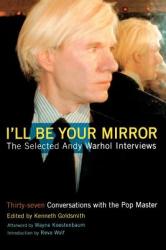 I'll Be Your Mirror - Kenneth Goldsmith, Wayne Kostenbaum, Reva Wolf (ISBN: 9780786713646)