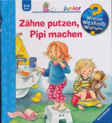 Wieso? Weshalb? Warum? junior, Band 52: Zähne putzen, Pipi machen - Frauke Nahrgang, Susanne Szesny (2014)