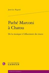 Pathe Marconi a Chatou: de la Musique a l'Effacement Des Traces (ISBN: 9782812403385)