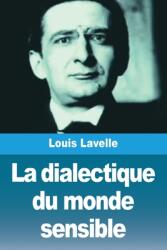 La dialectique du monde sensible (ISBN: 9782379762079)