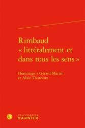Rimbaud Litteralement Et Dans Tous Les Sens: Hommage a Gerard Martin Et Alain Tourneux (ISBN: 9782406177548)