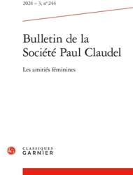 Bulletin de la Societe Paul Claudel: 2024 3, 244: Les Amities Feminines (ISBN: 9782406176831)