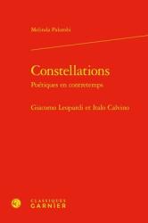Constellations. Poetiques En Contretemps: Giacomo Leopardi Et Italo Calvino (ISBN: 9782406174424)
