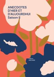 Anecdotes d'hier et d'aujourdhui saison ii (ISBN: 9782322478699)