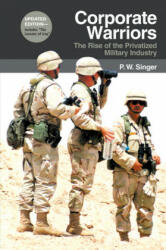 Corporate Warriors - P W Singer (ISBN: 9780801474361)