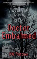 Doctor Embalmed: When the dead are summoned, the living face their darkest fears (ISBN: 9781999349998)