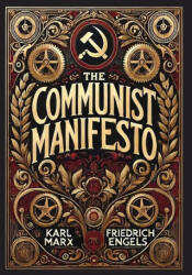 The Communist Manifesto (Collector's Edition) (Laminated Hardback with Jacket) - Friedrich Engels (ISBN: 9781998667727)