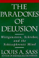 Paradoxes of Delusion - Louis A. Sass (ISBN: 9780801498992)