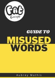 Fat Europe Guide to Misused Words (ISBN: 9781998568154)