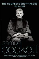 The Complete Short Prose 1929-1989 - Samuel Beckett (ISBN: 9780802134905)