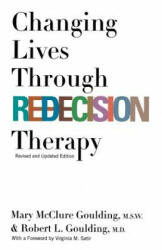 Changing Lives Through Redecision Therapy - Mary Goulding (ISBN: 9780802135117)