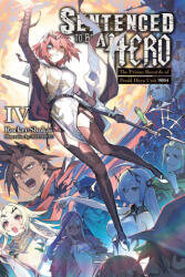 SENTENCED TO BE A HERO V04 LN - V04 (ISBN: 9781975391362)