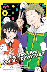 You and I Are Polar Opposites, Vol. 6 - V06 (ISBN: 9781974755516)