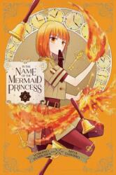 In the Name of the Mermaid Princess, Vol. 6 (ISBN: 9781974754847)