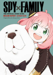 Spy X Family: The Official Anime Guide--Mission Report: 221001-1224 (ISBN: 9781974752973)