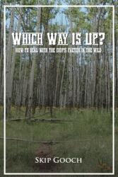 WHICH WAY IS UP? How to deal with the OOPS factor in the wild (ISBN: 9781965501252)