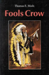 Fools Crow - Thomas E. Mails (ISBN: 9780803281745)