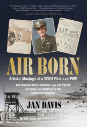 Air Born: Artistic Musings of a WWII Pilot and POW (ISBN: 9781964934105)