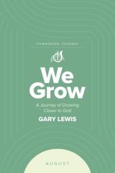 We Grow Companion Journal: A Journey of Drawing Closer to God - August (ISBN: 9781964794389)