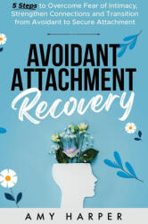Avoidant Attachment Recovery - Amy Harper (ISBN: 9781963174076)