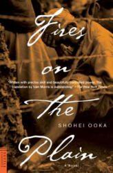 Fires on the Plain - Shohei Ooka, Ivan Morris (ISBN: 9780804813792)