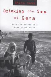 Drinking the Sea at Gaza - Amira Hass, Elana Wesley, Maxine Kaufman Lacusta (ISBN: 9780805057409)