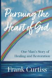 Pursuing the Heart of God (ISBN: 9781961485143)
