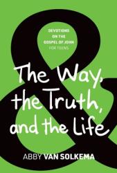 The Way, the Truth, and the Life (ISBN: 9781959515364)