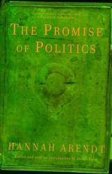 Promise of Politics - Hannah Arendt (ISBN: 9780805212136)
