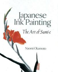 Japanese Ink Painting - Naomi Okamoto (ISBN: 9780806908335)