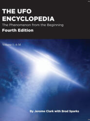 The UFO Encyclopedia, 4th Ed. Volume 1 - Jerome Clark, Brad Sparks (ISBN: 9781954866225)