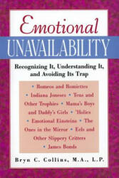 Emotional Unavailability - Bryn C. Collins, Bryn Collins (ISBN: 9780809229147)