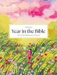 Beautiful Year in the Bible: The 52-Week Bible Study for Women (ISBN: 9781952357589)