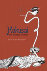 Hokusai, First Manga Master - Jocelyn Bouquillard (ISBN: 9780810993419)