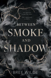 Between Smoke and Shadow - Bree Wilde (ISBN: 9781945860034)