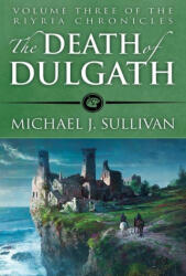 The Death of Dulgath - Michael J. Sullivan (ISBN: 9781943363988)