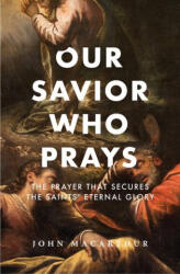 Our Savior Who Prays (ISBN: 9781883973094)