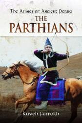 The Armies of Ancient Persia: The Parthians (ISBN: 9781848848443)