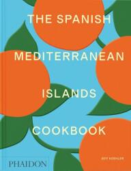 The Spanish Mediterranean Islands Cookbook (ISBN: 9781838669492)