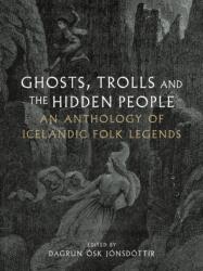 Ghosts, Trolls and the Hidden People - Dagrún Ósk Jónsdóttir (ISBN: 9781836390251)