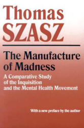 Manufacture of Madness - Thomas Szasz (ISBN: 9780815604617)
