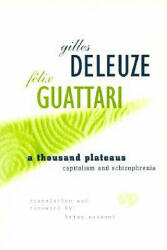 A Thousand Plateaus - Gilles Deleuze, Felix Guattari, Brian Massumi (ISBN: 9780816614028)